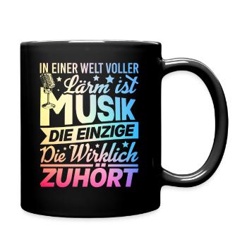 in einerWelt voller Lärm, ist Musik......T-Shirt - Tasse einfarbig - Schwarz - Rechts