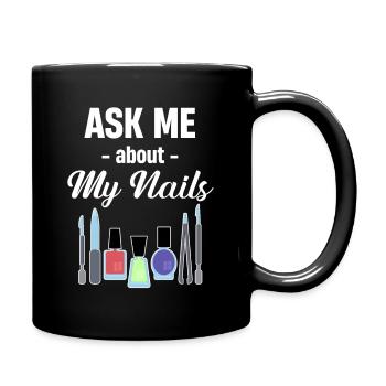 Fragen Sie Mich Nach Meinen Nägeln Maniküre - Tasse einfarbig - Schwarz - Rechts