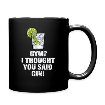 Gin Saufgelage Sprüche Feier Gin Fan Party - Tasse einfarbig - Schwarz - Rechts
