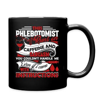 Phlebotomist Phlebotomist Runs On Caffeine - Full Colour Mug - black - Right