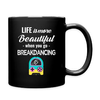 Das Leben Ist Schöner, Wenn Man Breakdance-choreo - Tasse einfarbig - Schwarz - Rechts