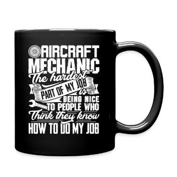 The Hardest Part Of Aircraft Mechanic - Full Colour Mug - black - Right