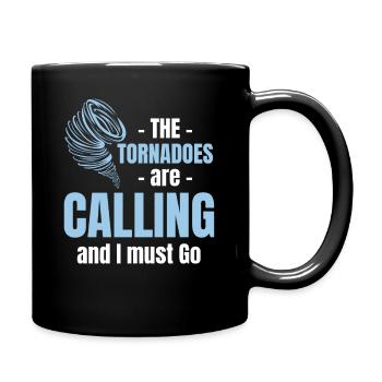 The tornadoes are calling and I've got to be funny - Full Colour Mug - black - Right