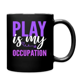 Play Is My Occupation Ergotherapeutin - Tasse einfarbig - Schwarz - Rechts