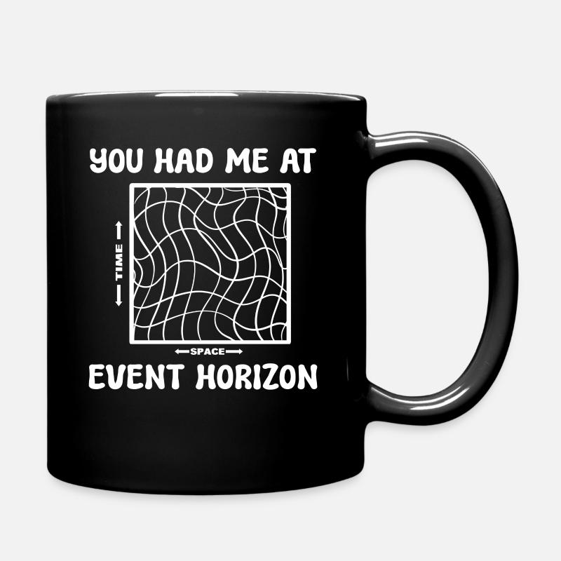 You Had Me At Event Horizon Wissenschaftsprofessor - Tasse einfarbig - Schwarz