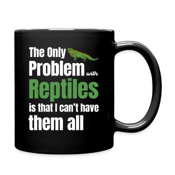 Das Einzige Problem Mit Reptilien: Herpetologe, - Tasse einfarbig - Schwarz - Rechts