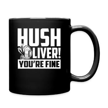 Beer Brewing Beer Brewing Hush Liver You're Fine - Full Colour Mug - black - Right
