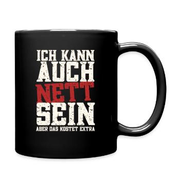 Ich kann auch Nett sein, kostet aber Extra! - Tasse einfarbig - Schwarz - Rechts
