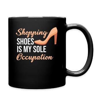 Schuhe Einkaufen Ist Meine Einzige Beschäftigung - Tasse einfarbig - Schwarz - Rechts