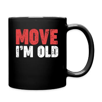 Umzug: Ich Bin Alt, Seniorin, Geriatrische - Tasse einfarbig - Schwarz - Rechts