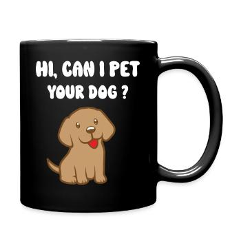 Can I Pet Your Dog - Tasse einfarbig - Schwarz - Rechts