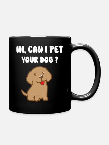 Can I Pet Your Dog - Tasse einfarbig - Schwarz