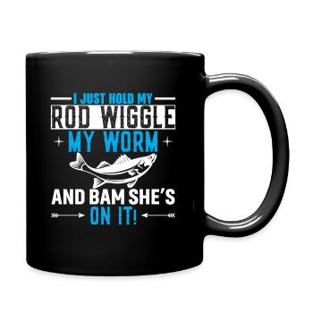 I'm just holding my rod, wiggling the worm and - Full Colour Mug - black - Right