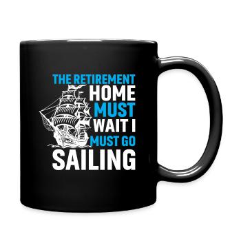 Die Heimkehr Muss Warten Ich Muss Segeln Gehen - Tasse einfarbig - Schwarz - Rechts