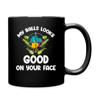 My balls look good on your face - Full Colour Mug - black - Right