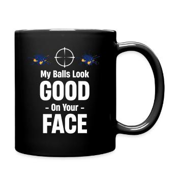 My balls look good on your face - Full Colour Mug - black - Right