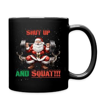 Squat-Santa SHUT UP AND SQUAT - Tasse einfarbig - Schwarz - Rechts