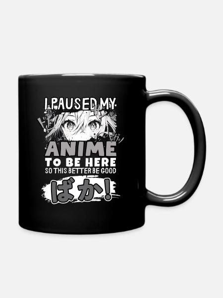 I Paused My Anime To Be Here BAKA! Kawaii Otaku - Full Colour Mug - black