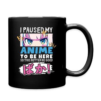 I Paused My Anime To Be Here BAKA! Kawaii Otaku - Full Colour Mug - black - Right