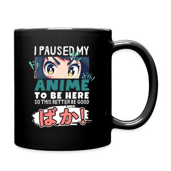 I Paused My Anime To Be Here BAKA! Kawaii Otaku - Full Colour Mug - black - Right