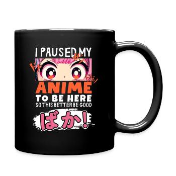 J’ai mis mon anime en pause pour être là BAKA ! Kawaii Otaku - Mug uni - noir - Droite