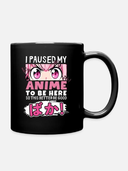 I Paused My Anime To Be Here BAKA! Kawaii Otaku - Full Colour Mug - black