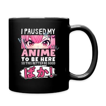 I Paused My Anime To Be Here BAKA! Kawaii Otaku - Full Colour Mug - black - Right
