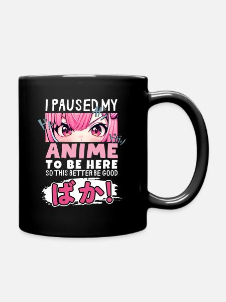 I Paused My Anime To Be Here BAKA! Kawaii Otaku - Full Colour Mug - black