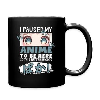 I Paused My Anime To Be Here BAKA! Kawaii Otaku - Full Colour Mug - black - Right