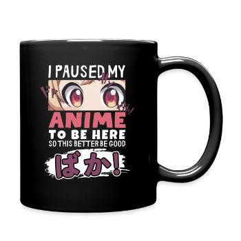 J’ai mis mon anime en pause pour être là BAKA ! Kawaii Otaku - Mug uni - noir - Droite