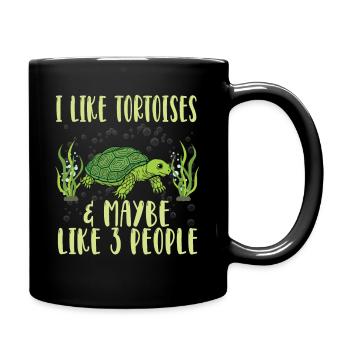 I Like Tortoises and Maybe 3 People Tortoise Turtl - Tasse einfarbig - Schwarz - Rechts