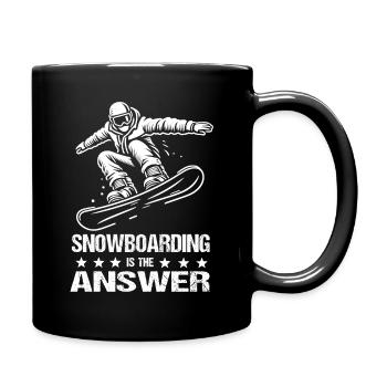 Snowboarding is the answer Snowboard Winter Urlaub - Tasse einfarbig - Schwarz - Rechts