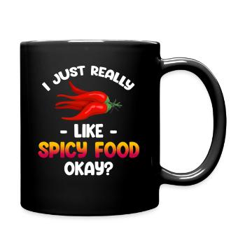 Ich Mag Einfach Sehr Scharfes Essen, Okay? - Tasse einfarbig - Schwarz - Rechts