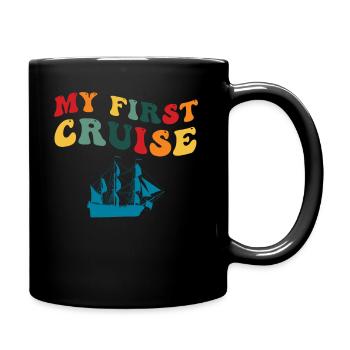 My First Cruise Family Vacation - Fun and Exciting - Full Colour Mug - black - Right