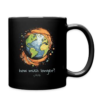 Wie viel länger, Nachhaltigkeit Erde - Tasse einfarbig - Schwarz - Rechts