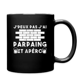 J'Peux Pas J'Ai Parpains Apéro Maçon Humour - Mug uni - noir - Droite