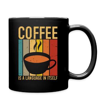 Kaffee Ist Eine Sprache Für Sich - Tasse einfarbig - Schwarz - Rechts