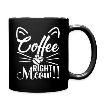 Kaffee... Genau Miau!! - Tasse einfarbig - Schwarz - Rechts