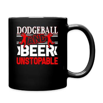 Dodgeball Dodgeball And Beer Unstoppable - Full Colour Mug - black - Right