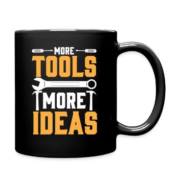 Mehr Werkzeuge Mehr Ideen - Tasse einfarbig - Schwarz - Rechts