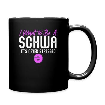 Ich will ein Schwa sein, der nie gestresst ist - Tasse einfarbig - Schwarz - Rechts