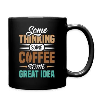 Einige Denken Etwas Kaffee - Tasse einfarbig - Schwarz - Rechts