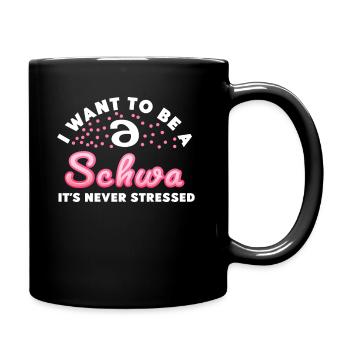 Ich will ein Schwa sein, der nie gestresst ist - Tasse einfarbig - Schwarz - Rechts