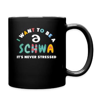 Ich will ein Schwa sein, der nie gestresst ist - Tasse einfarbig - Schwarz - Rechts