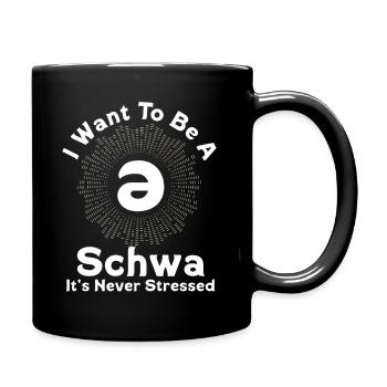 I Want To Be A Schwa Its Never Stressed - Full Colour Mug - black - Right