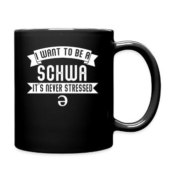 I Want To Be A Schwa Its Never Stressed - Full Colour Mug - black - Right