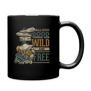 All good things are wild and free - Tasse einfarbig - Schwarz - Rechts