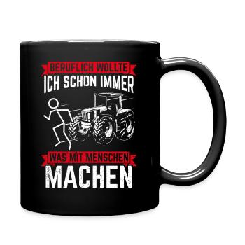 Beruflich Wollte Ich Schon Immer Was Mit Menschen - Tasse einfarbig - Schwarz - Rechts