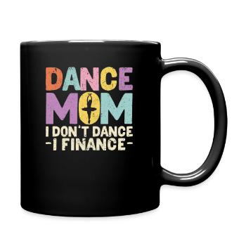 Dance Mom I Don’t Dance I Finance Funny Dancing - Mug uni - noir - Droite