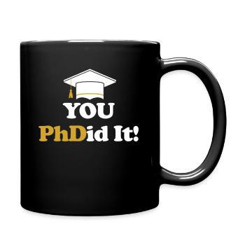 Vous l’avez fait ! Ph.d. Doctorat Master - Mug uni - noir - Droite
